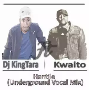 DJ King Tara - Hantile (Underground  Vocal) Ft. Kwaito